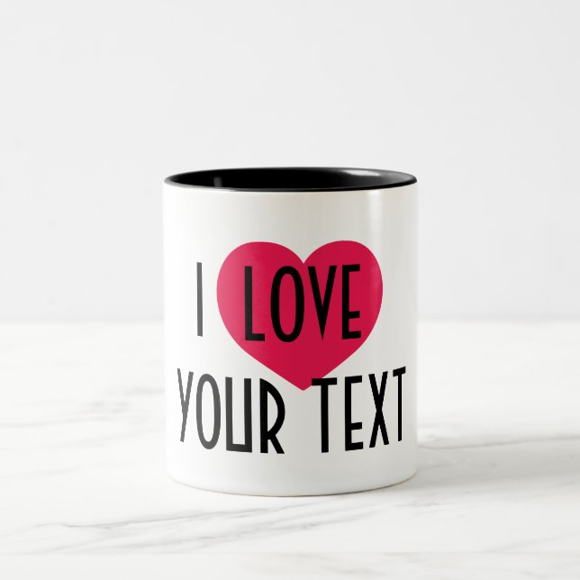 Ich liebe personalisierte Tasse mit Text - Keramik (Mittel)