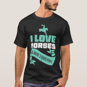 Ich liebe Pferde und vielleicht drei weitere Leute T-Shirt