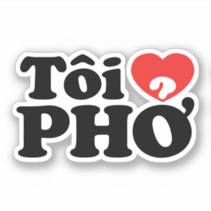 Ich liebe Pho (Tôi ❤ PHỞ) Vietnamesische Sprache Aufkleber