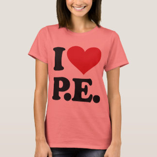 Ich Liebe Physische Bildung! T-Shirt