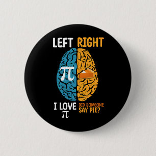 Ich liebe Pi Hat jemand Pie gesagt Links Rechts Ge Button