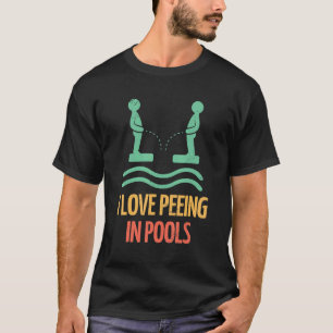 Ich liebe Pinkeln Vintage Schwimmbad Pinkel Expe T-Shirt
