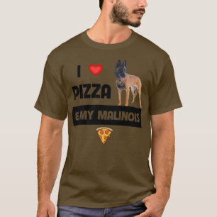 Ich Liebe Pizza und mein belgischer Malinois Hund  T-Shirt