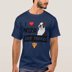 Ich Liebe Pizza und mein Boston Terrier Dog Pepper T-Shirt