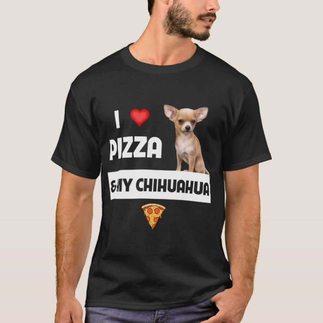 Ich Liebe Pizza und mein Chihuahua Dog Besitzer Pe T-Shirt (Vorderseite)