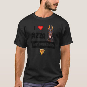 Ich Liebe Pizza und mein Doberman Pinscher Dog Pep T-Shirt
