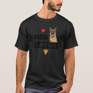 Ich Liebe Pizza und mein Gsd Deutscher Schäferhund T-Shirt