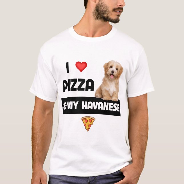 Ich Liebe Pizza und mein Havanese Havapoo Pepperon T-Shirt (Vorderseite)