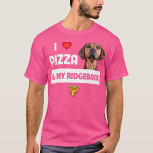 Ich Liebe Pizza und mein Rhodesian Ridgeback Dog P T-Shirt
