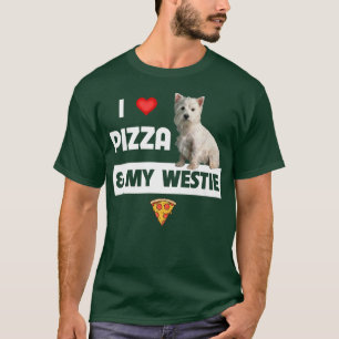 Ich Liebe Pizza und mein Westie Hund West Highland T-Shirt