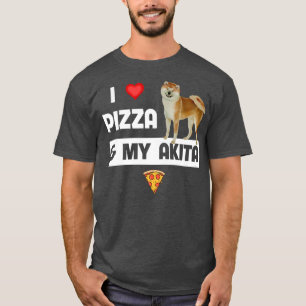 Ich Liebe Pizza und meine Akita Hunde Eigentümer P T-Shirt