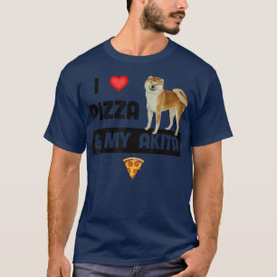 Ich Liebe Pizza und meine Akita Hunde Eigentümer P T-Shirt