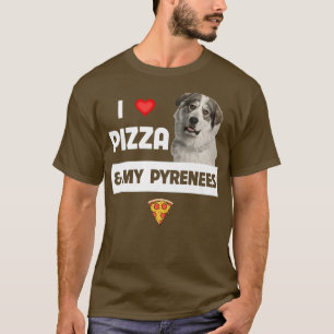 Ich Liebe Pizza und meine großen Pyrenäen Hund Pep T-Shirt
