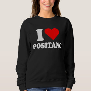 Ich liebe Positano Ich liebe Italien Reise Herz Am Sweatshirt