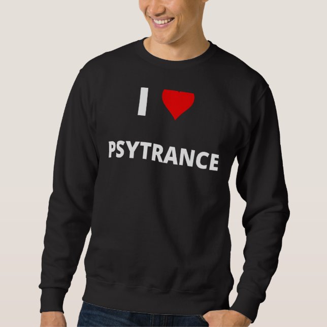 Ich Liebe Psytrance mit einem roten Herz Sweatshirt (Vorderseite)
