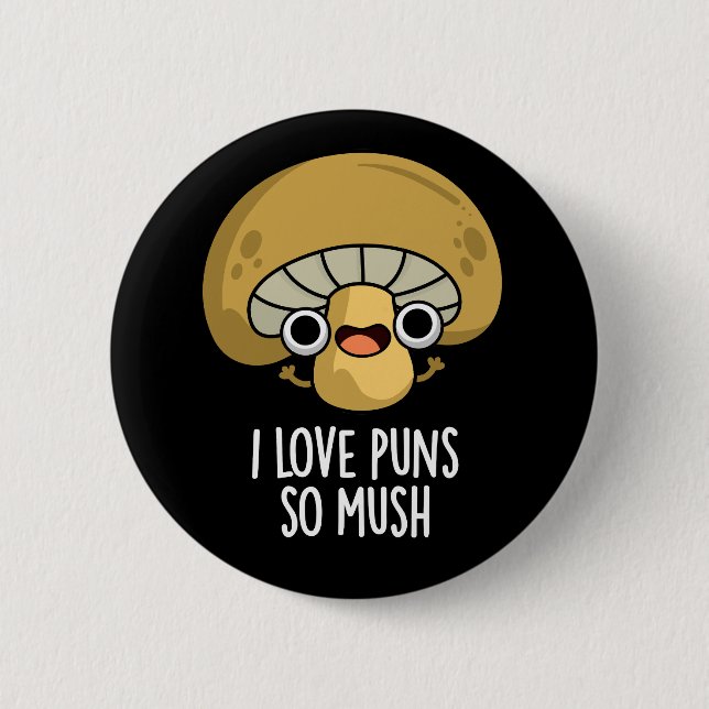 Ich Liebe Puns so lustig Pilz Puppen dunkle BG Button (Vorderseite)
