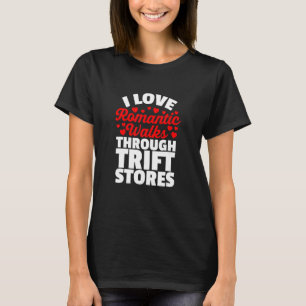 Ich Liebe Romantische Spaziergänge durch Thrift St T-Shirt