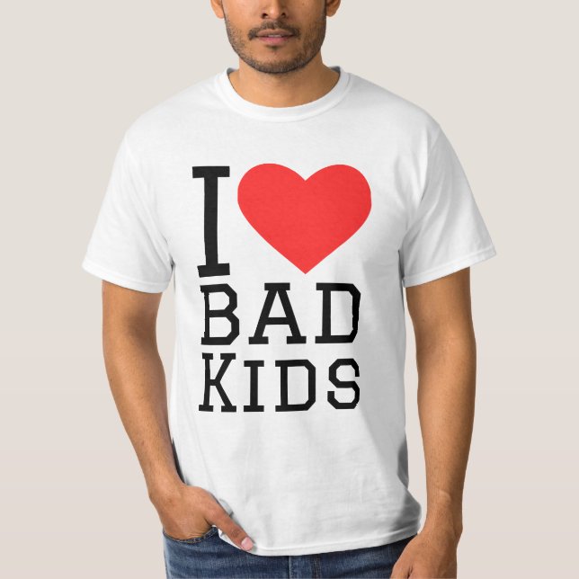 Ich Liebe schlechte Kinder T-Shirt (Vorderseite)