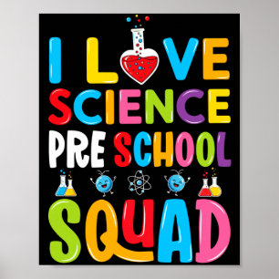Ich liebe Science-Shirt Vorschul-Squad-Auftritt Poster