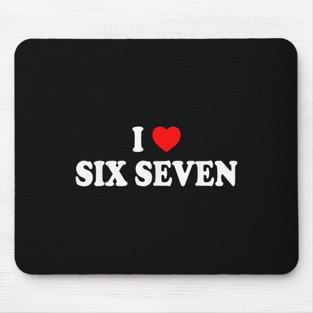 Ich liebe sechs sieben Ich Herz 67 Lustiges Meme  Mousepad (Vorne)