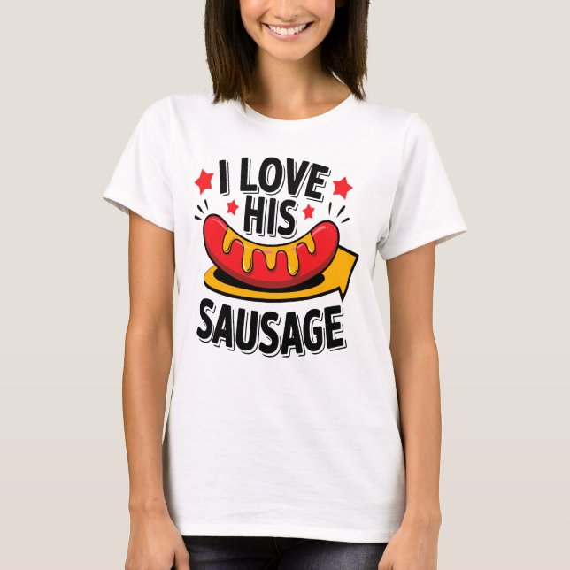 Ich Liebe seine Wurst Funny T-Shirt (Vorderseite)