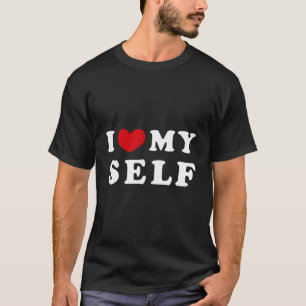 Ich Liebe selbst, ich höre mich selbst T-Shirt