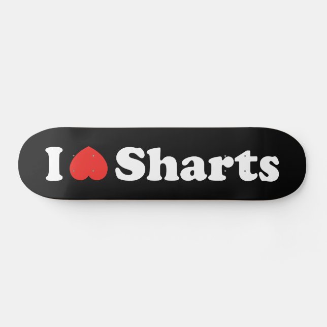 Ich liebe Sharts Skateboard (Horizontal)