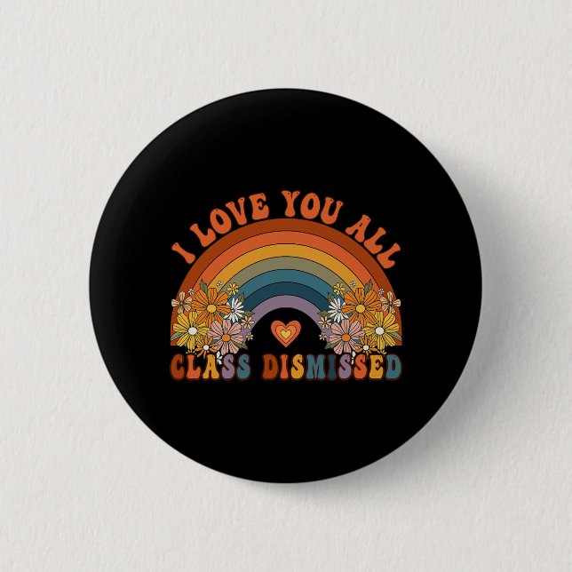 Ich Liebe Sie alle Cl entlassen Lehrer Groovy Rain Button (Vorderseite)
