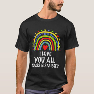 Ich Liebe, Sie alle sind am letzten Schultag entla T-Shirt