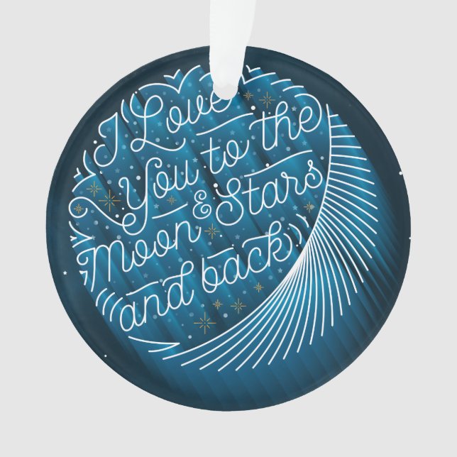 Ich Liebe Sie auf den Mond und die Sterne Acryl-Or Ornament (Vorderseite)