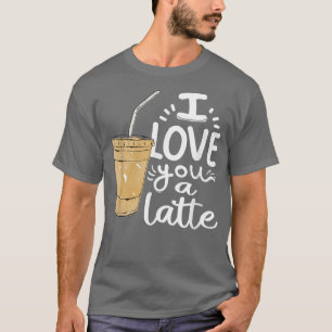 Ich Liebe Sie ein Latte Funny Espresso Niedlich Ka T-Shirt
