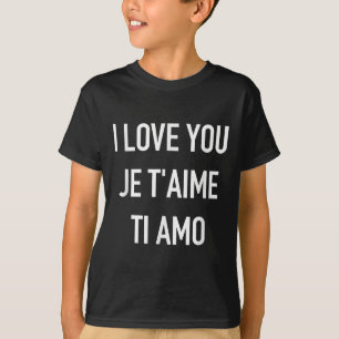 Ich Liebe Sie Je Taime Ti Amo Multiple Language Zi T-Shirt
