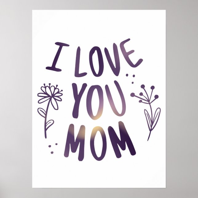 Ich Liebe Sie Mama Blumenmütter Tag Geschenke Idee Poster (Vorne)