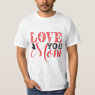 Ich Liebe Sie, Mama, Design T-Shirt