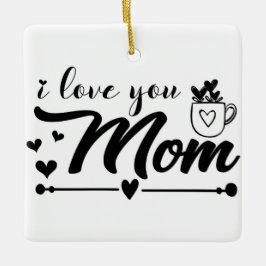 Ich Liebe Sie Mama Keramikornament