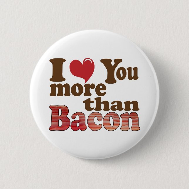 Ich Liebe Sie mehr als Bacon Button (Vorderseite)