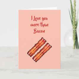 Ich Liebe Sie mehr als Bacon Card in Korallen Karte