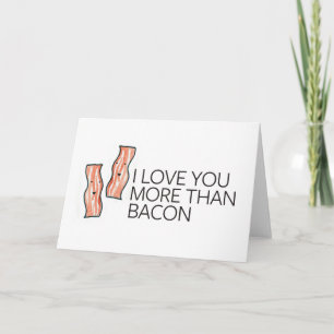Ich Liebe Sie mehr als Bacon Karte