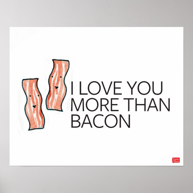 Ich Liebe Sie mehr als Bacon Poster (Vorne)