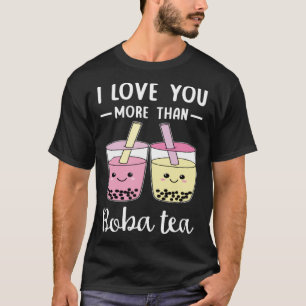Ich Liebe Sie mehr als Boba Tea Blase Milk T-Shirt
