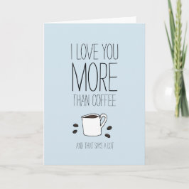 Ich Liebe Sie mehr als Coffee Valentines Card Feiertagskarte