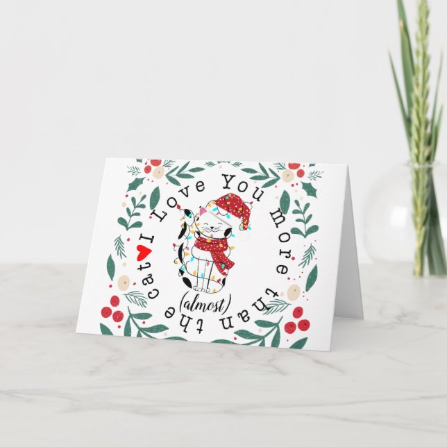Ich Liebe Sie mehr als die Katze fast Weihnachten  Karte (Vorderseite)