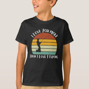 Ich Liebe Sie mehr als ich Liebe Angeln T-Shirt