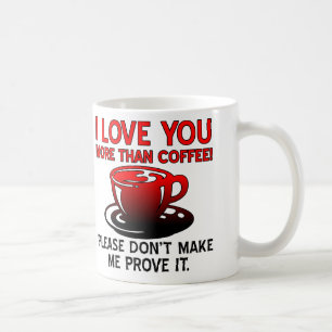 Ich Liebe Sie mehr als Kaffee Funny Mug Zitate Tasse