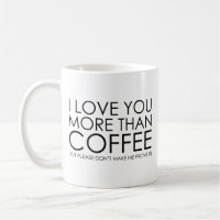 Ich Liebe Sie mehr als Kaffee-Kaffee-Tasse