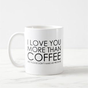 Ich Liebe Sie mehr als Kaffee-Kaffee-Tasse Kaffeetasse