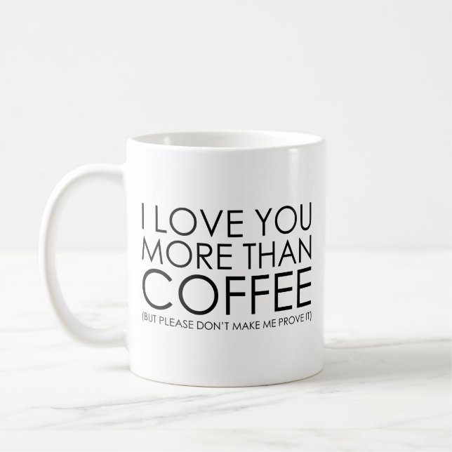 Ich Liebe Sie mehr als Kaffee-Kaffee-Tasse Kaffeetasse (Links)