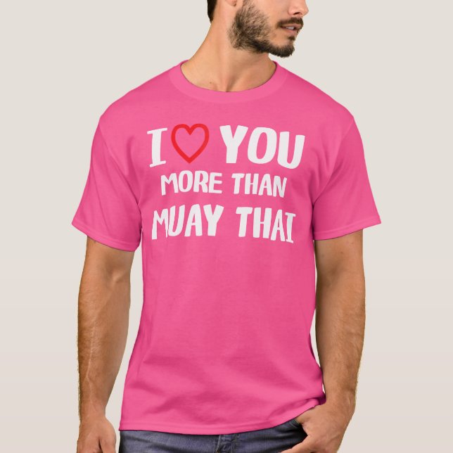 Ich Liebe Sie mehr als Muay Thai Funny Women Chris T-Shirt (Vorderseite)