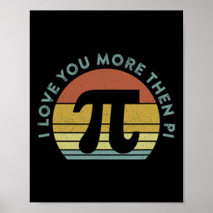 Ich Liebe Sie mehr als Pi Infinity Mathematik Nerd Poster