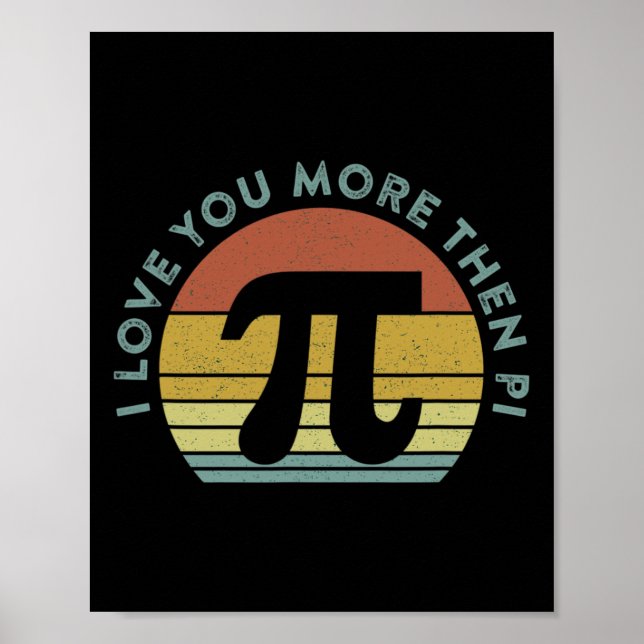 Ich Liebe Sie mehr als Pi Infinity Mathematik Nerd Poster (Vorne)